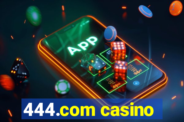 444.com casino