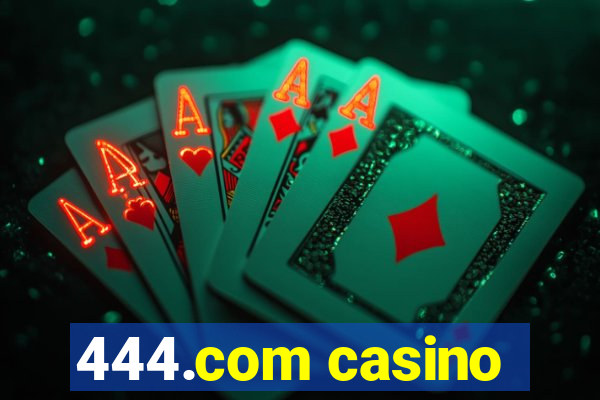 444.com casino