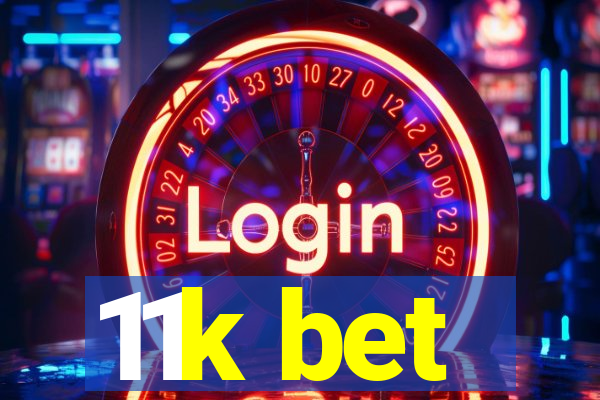 11k bet