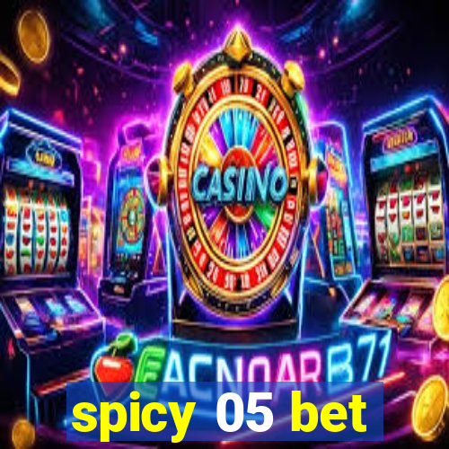 spicy 05 bet