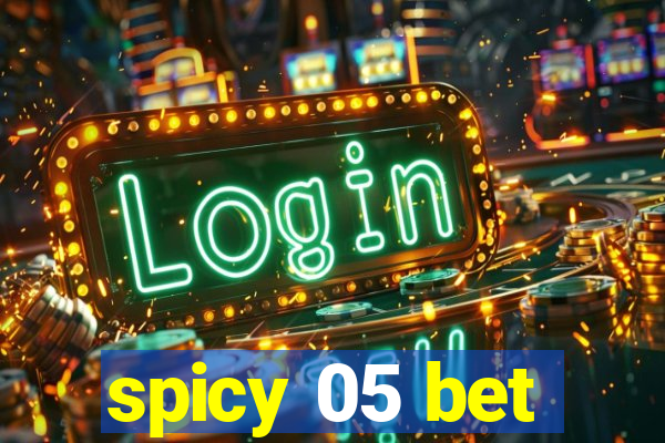 spicy 05 bet