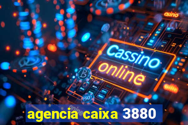 agencia caixa 3880