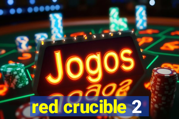 red crucible 2