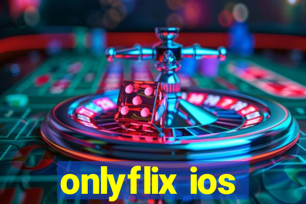 onlyflix ios