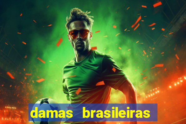 damas brasileiras jogar online