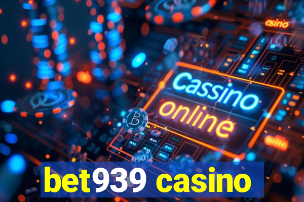 bet939 casino