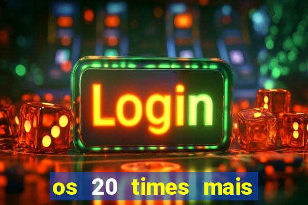 os 20 times mais antigos do brasil