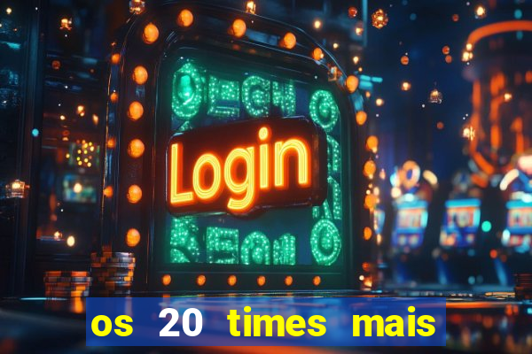 os 20 times mais antigos do brasil