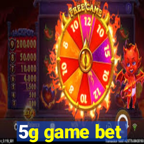 5g game bet