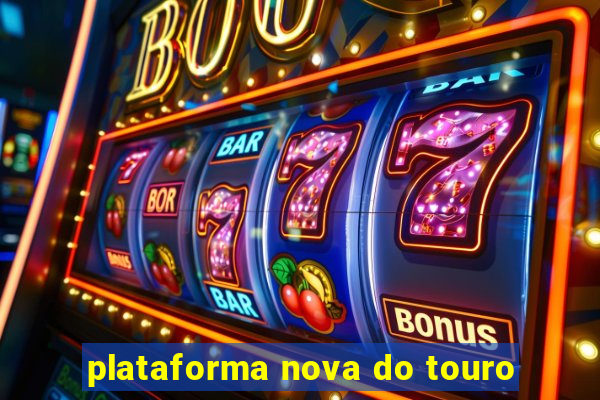 plataforma nova do touro