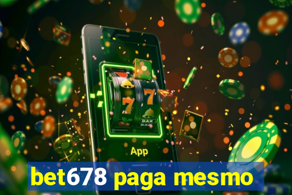 bet678 paga mesmo