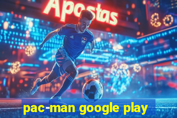 pac-man google play