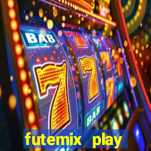 futemix play futebol ao vivo