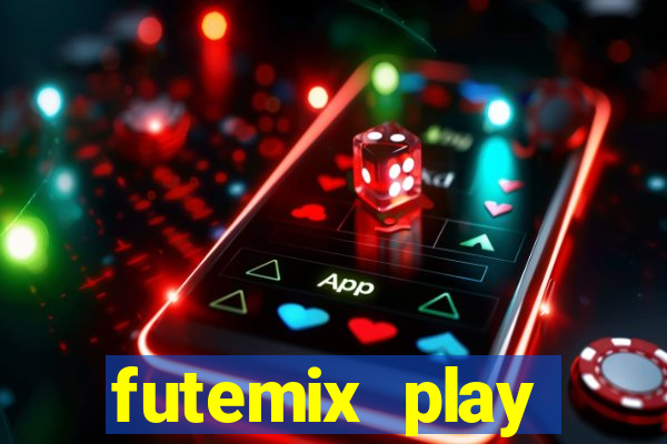 futemix play futebol ao vivo