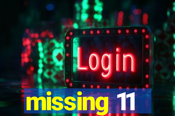 missing 11