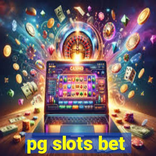 pg slots bet