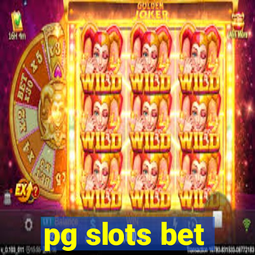 pg slots bet