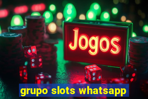 grupo slots whatsapp