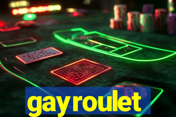 gayroulet