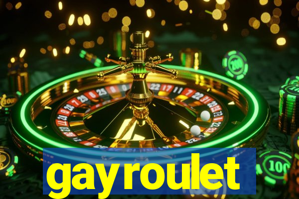 gayroulet