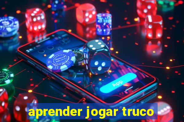 aprender jogar truco