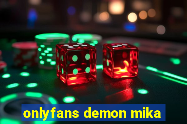 onlyfans demon mika