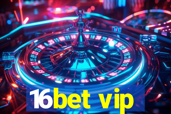 16bet vip