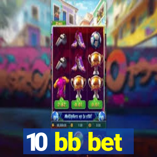 10 bb bet