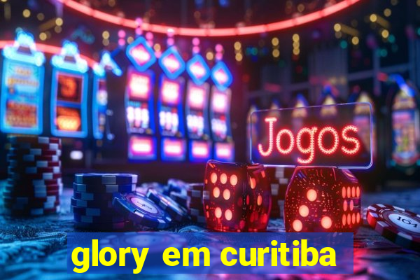 glory em curitiba