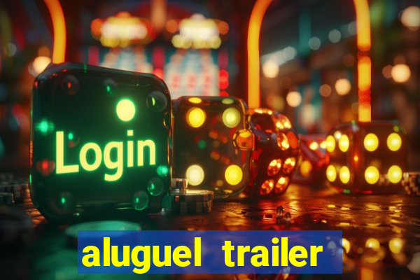 aluguel trailer porto alegre