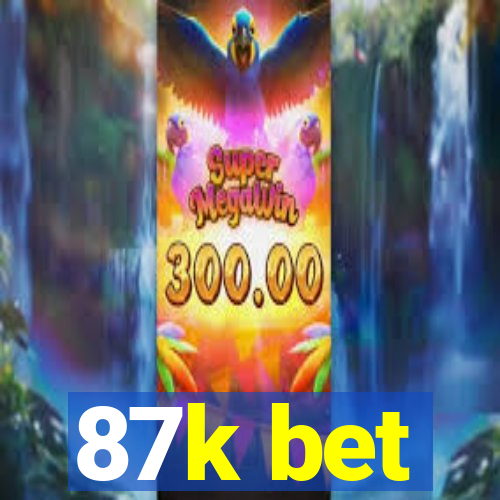 87k bet