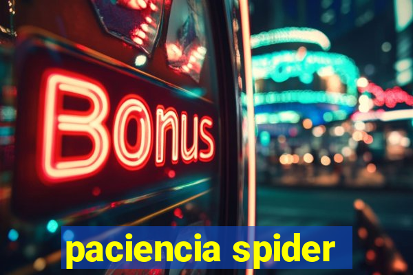 paciencia spider