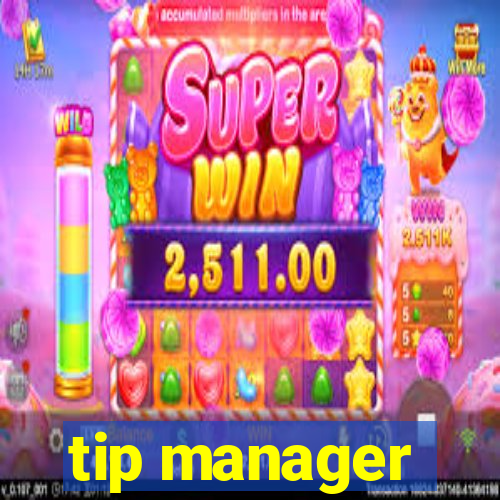 tip manager