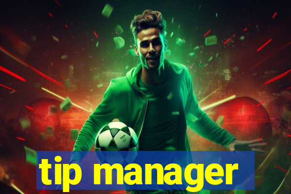 tip manager