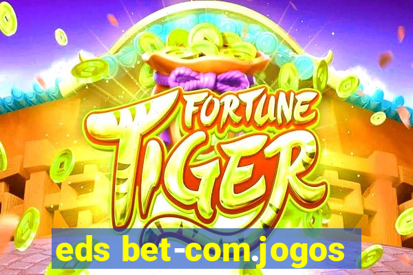 eds bet-com.jogos