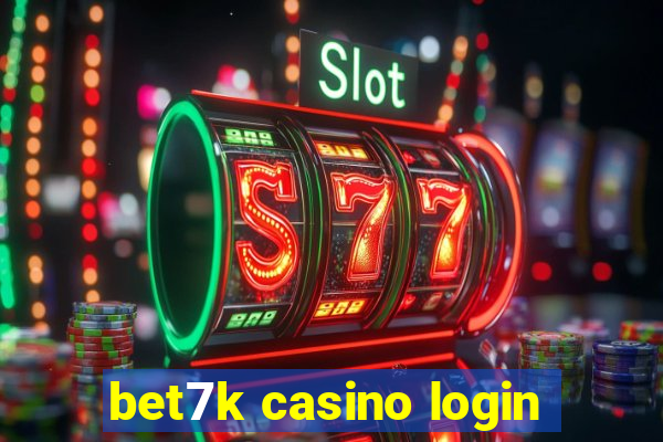 bet7k casino login