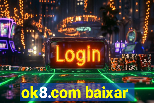 ok8.com baixar