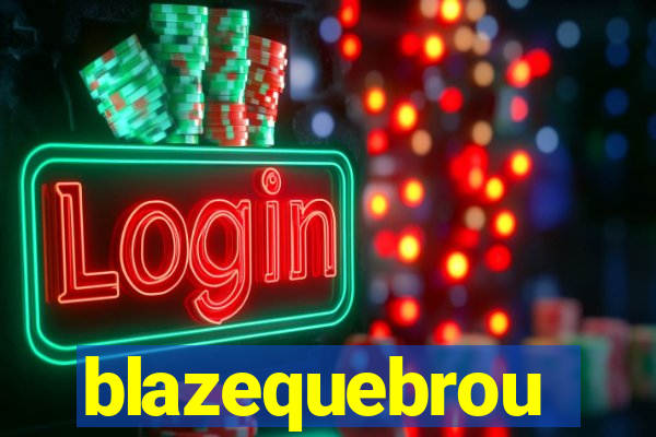 blazequebrou