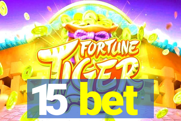 15 bet