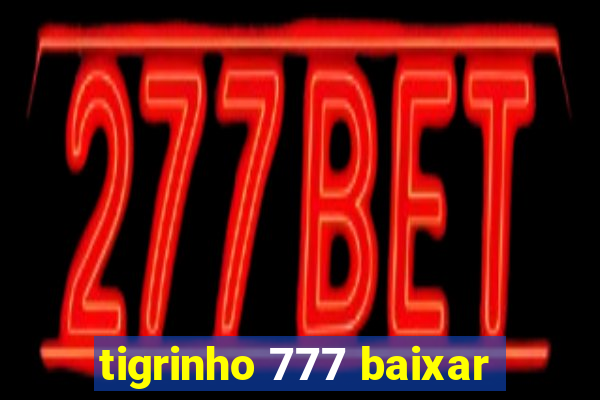 tigrinho 777 baixar