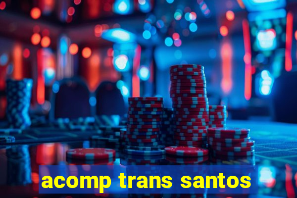 acomp trans santos