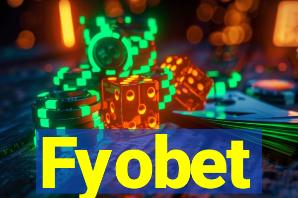 Fyobet