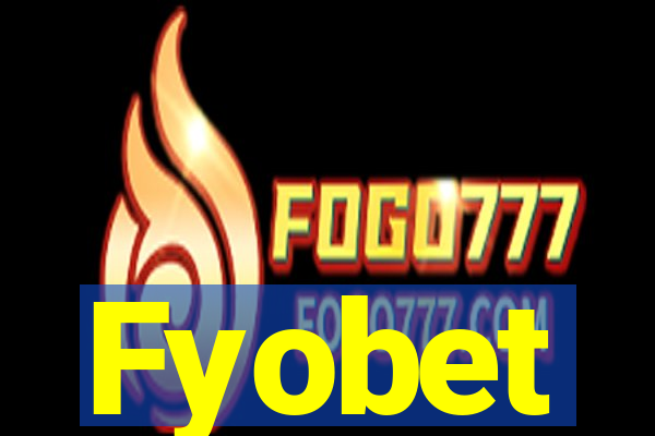 Fyobet