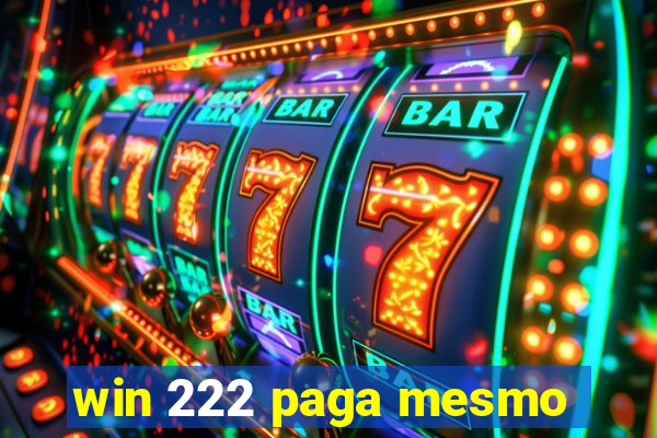 win 222 paga mesmo