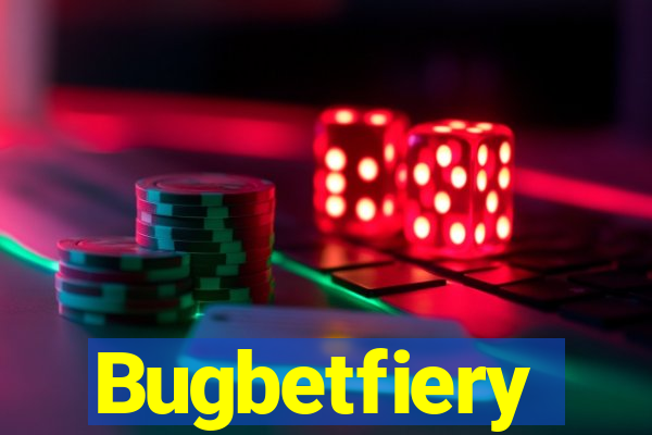 Bugbetfiery