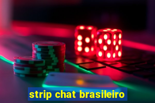 strip chat brasileiro