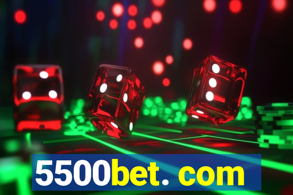 5500bet. com