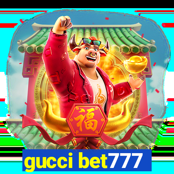 gucci bet777