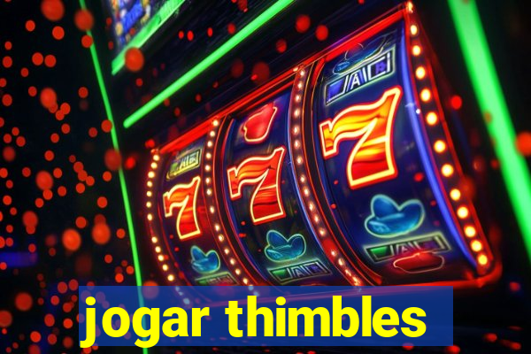 jogar thimbles