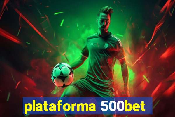 plataforma 500bet